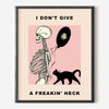 I Don't Give a Freakin' Heck Skeleton Art Print